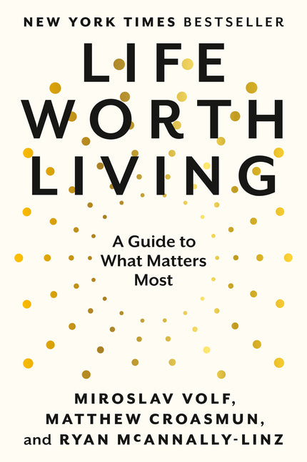 Life Worth Living: A Guide to What Matters Most Open Field