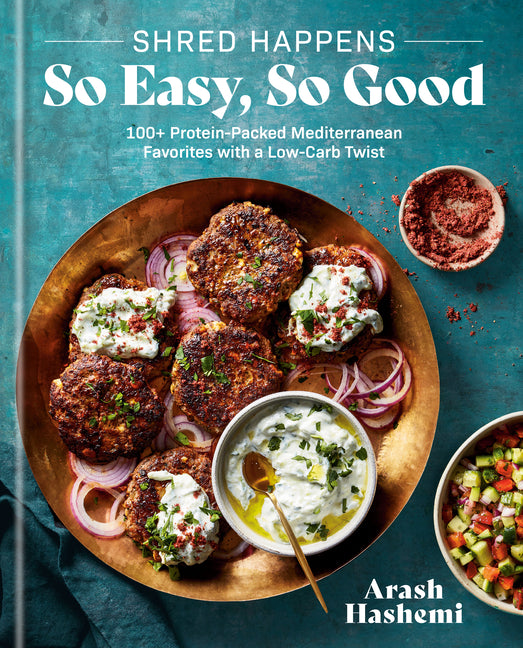 Shred Happens: So Easy, So Good: 100+ Protein-Packed Mediterranean Favorites with a Low-Carb Twist; A Cookbook Rodale Books