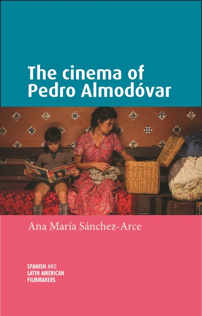 The Cinema of Pedro Almodóvar Manchester University Press