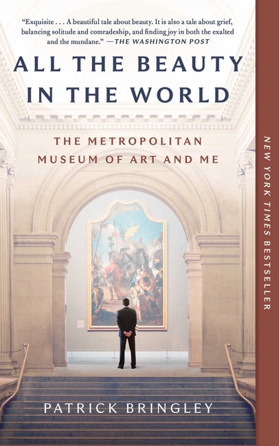 All the Beauty in the World: The Metropolitan Museum of Art and Me Simon & Schuster