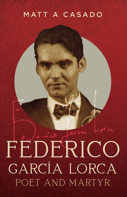 Federico García Lorca: Poet and Martyr Not Avail