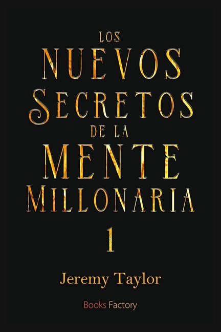 Los nuevos secretos de la mente millonaria: 1 Independently Published