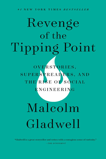 Revenge of the Tipping Point: Overstories, Superspreaders, and the Rise of Social Engineering Back Bay Books