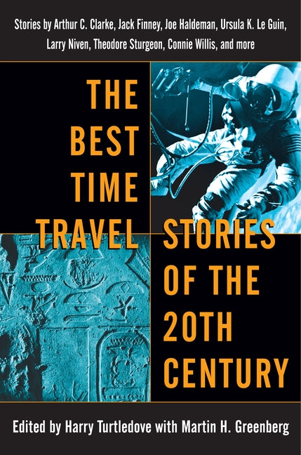 The Best Time Travel Stories of the 20th Century: Stories by Arthur C. Clarke, Jack Finney, Joe Haldeman, Ursula K. Le Guin, Larry Niven, Theodore Stu Random House Worlds