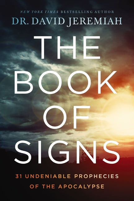 The Book of Signs: 31 Undeniable Prophecies of the Apocalypse Thomas Nelson