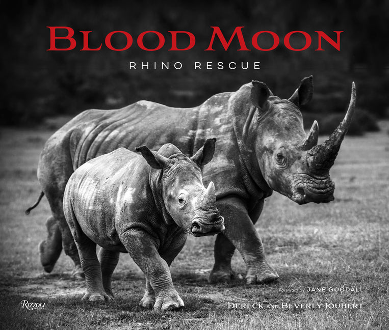 Blood Moon: Rescuing the Rhino Rizzoli International Publications