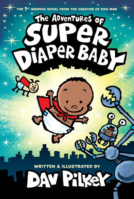 The Adventures of Super Diaper Baby: Color Edition (from the Creator of Dog Man) Graphix