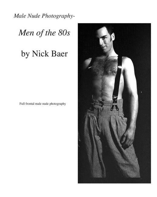 Male Nude Photography- Men of the 80s Createspace Independent Publishing Platform