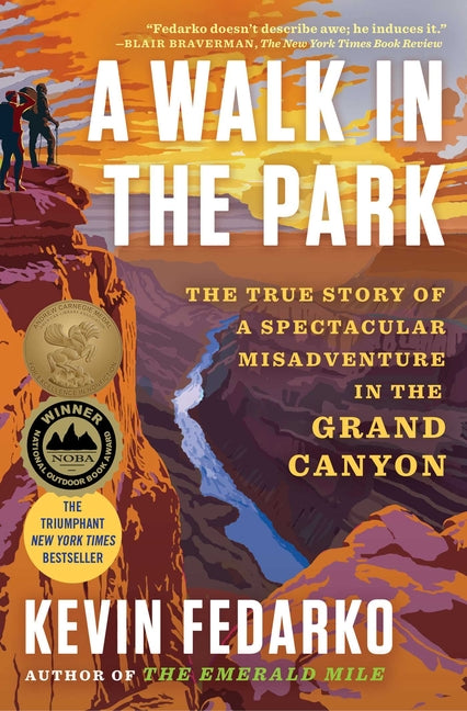 A Walk in the Park: The True Story of a Spectacular Misadventure in the Grand Canyon Scribner Book Company