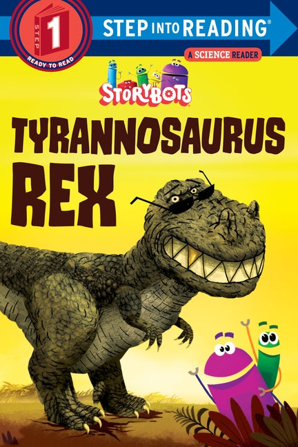 Tyrannosaurus Rex (Storybots) Random House Books for Young Readers