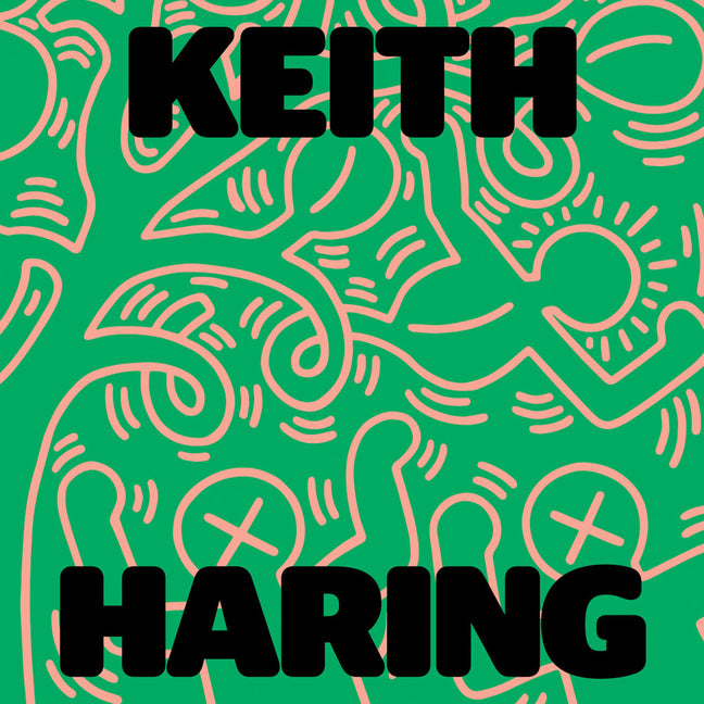 Keith Haring: Art Is for Everybody Delmonico Books