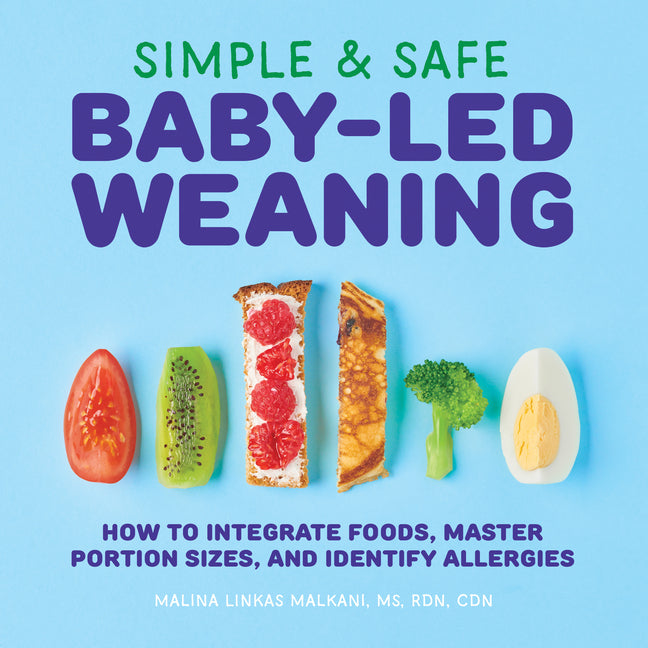 Simple & Safe Baby-Led Weaning: How to Integrate Foods, Master Portion Sizes, and Identify Allergies Callisto