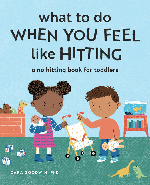 What to Do When You Feel Like Hitting: A No Hitting Book for Toddlers Callisto Kids