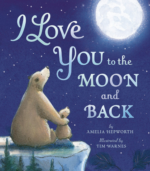 I Love You to the Moon and Back Tiger Tales
