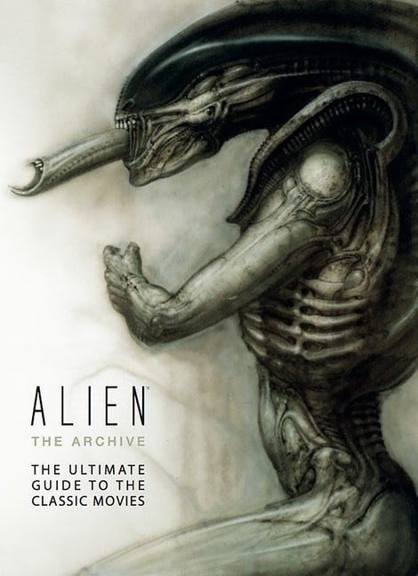 Alien: The Archive-The Ultimate Guide to the Classic Movies Titan Books (UK)