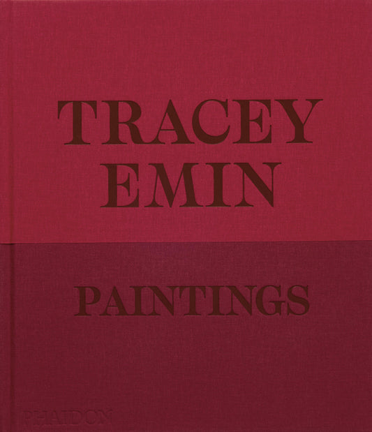 Tracey Emin Paintings Phaidon Press