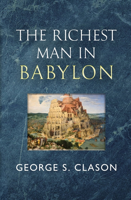 The Richest Man in Babylon - The Original 1926 Classic (Reader's Library Classics) Reader's Library Classics