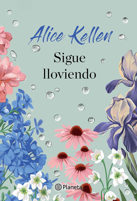 Sigue Lloviendo: Novela / It's Still Raining: A Novel Planeta Publishing