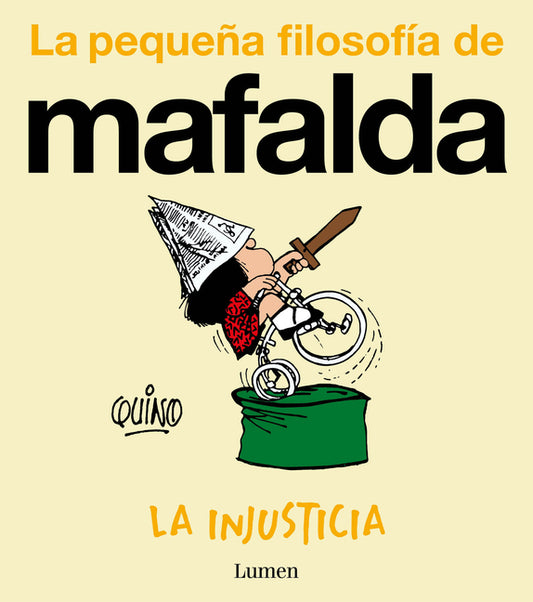 La Injusticia (La Pequeña Filosofía de Mafalda) / Injustice Lumen Press