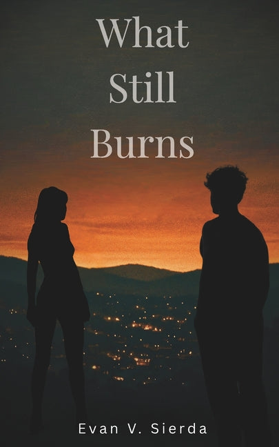 What Still Burns Independently Published
