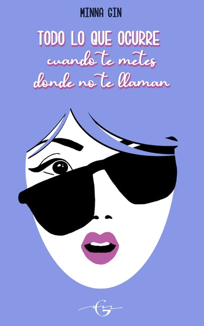 Todo lo que ocurre cuando te metes donde no te llaman Independently Published